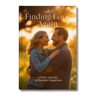 Finding Love Again: A Dad's Journey to Blended Happiness - solodads