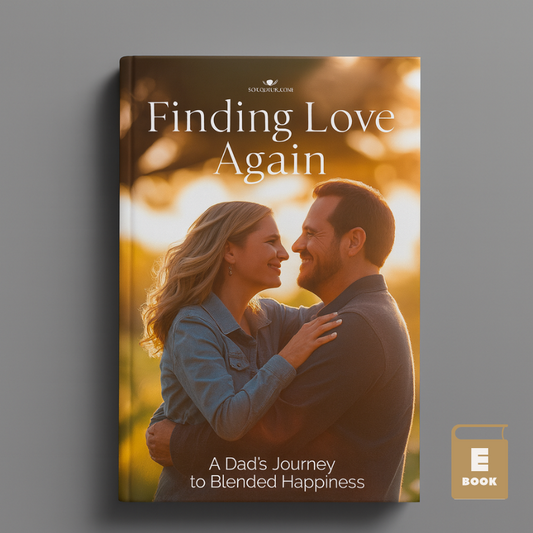 Finding Love Again: A Dad's Journey to Blended Happiness - solodads